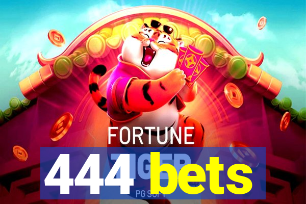 444 bets